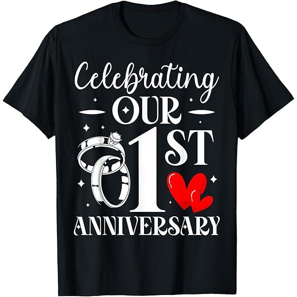 Amazon.com: 1st Year Wedding Anniversary T-Shirt : Clothing
